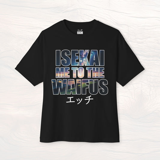 ISEKAI ME TO THE WAIFUS BOXY TEE SHIRT